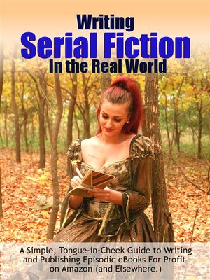 cover image of Writing Serial Fiction In the Real World